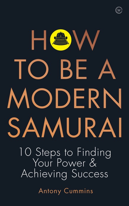 How To Be a Modern Samurai