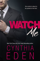 Cynthia Eden - Watch Me artwork