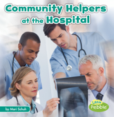 Community Helpers at the Hospital - Mari Schuh