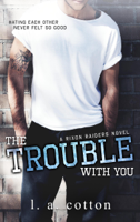 L. A. Cotton - The Trouble With You artwork