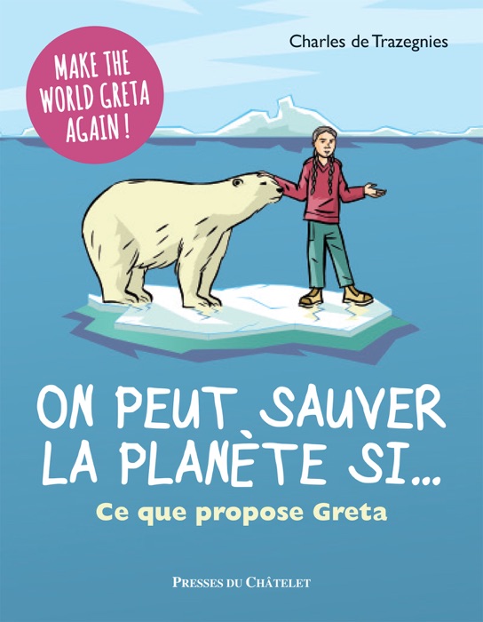 On peut sauver la planète si... Ce que propose Greta