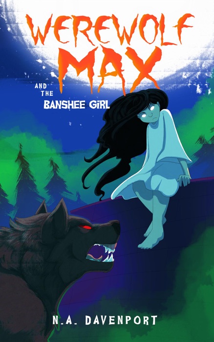 Werewolf Max and the Banshee Girl