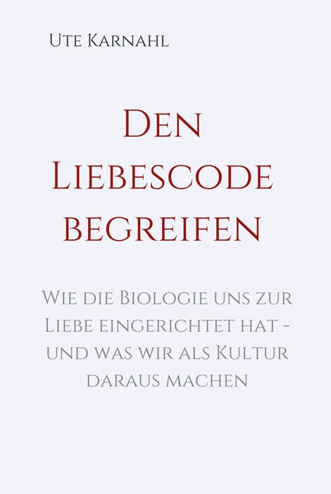 Den Liebescode begreifen