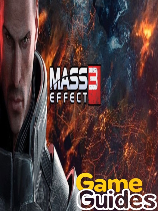 Mass Effect 3 Game Guide