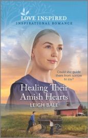 Healing Their Amish Hearts - Leigh Bale by  Leigh Bale PDF Download