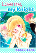 Love me, my Knight Volume 7 - Kaoru Tada