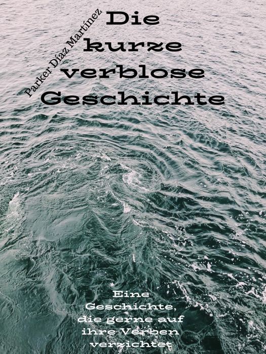 Die kurze verblose Geschichte