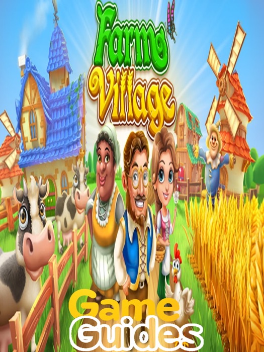 Farm Village Middle Ages Cheats Tips & Strategy Guide to Creating the Ultimate Farm