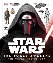 Star Wars: The Force Awakens The Visual Dictionary