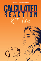 K.T. Lee - Calculated Reaction artwork