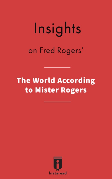 Insights on Fred Rogers' The World According to Mister Rogers