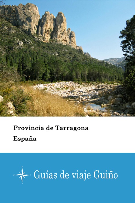 Provincia de Tarragona (España) - Guías de viaje Guiño