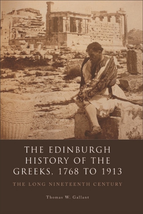Edinburgh History of the Greeks, 1768 to 1913