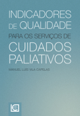 INDICADORES DE QUALIDADE PARA OS SERVIÇOS DE CUIDADOS PALIATIVOS - Manuel Luís Vila Capelas