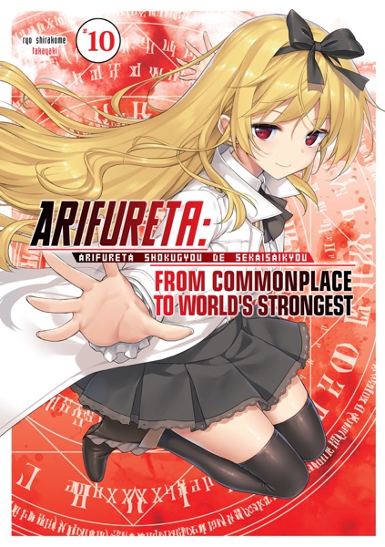 Arifureta: From Commonplace to World's Strongest: Volume 10