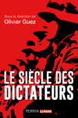 Le siècle des dictateurs - Olivier Guez & Collectif