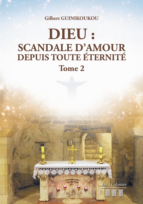 Dieu : Scandale d’Amour depuis toute éternité - Tome 2