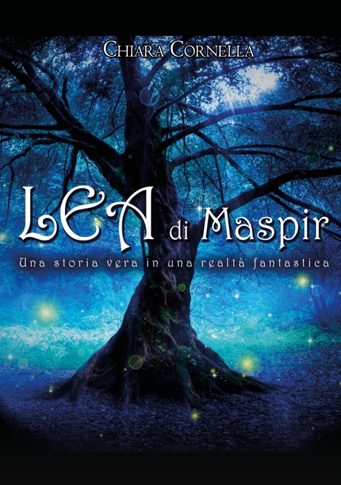 Lea di Maspir - Una storia vera in una realtà fantastica