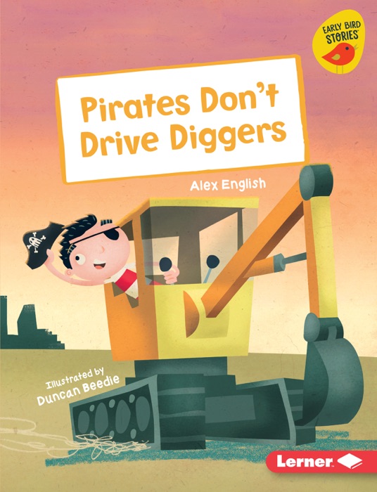 Pirates Don't Drive Diggers