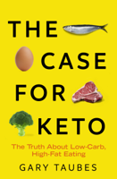 Gary Taubes - The Case for Keto artwork