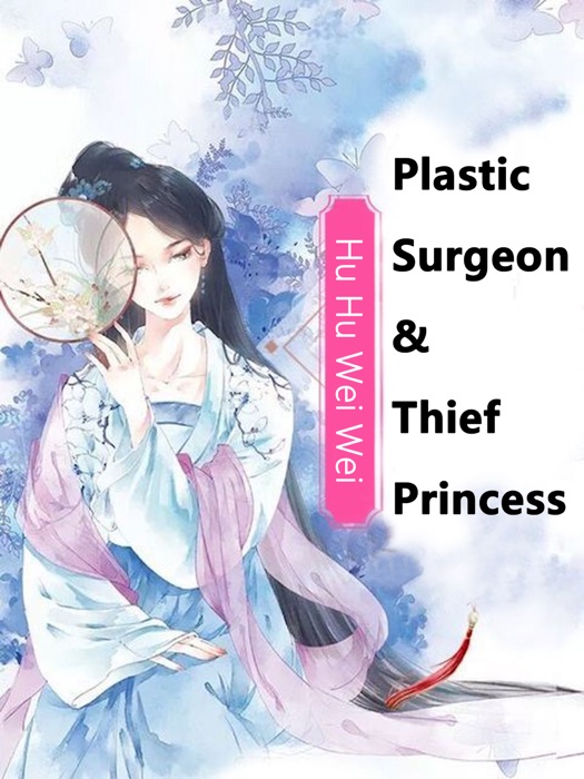 Plastic Surgeon & Thief Princess