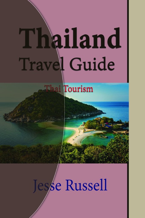 Thailand Travel Guide: Thai Tourism