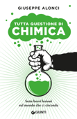 Tutta questione di chimica - Giuseppe Alonci