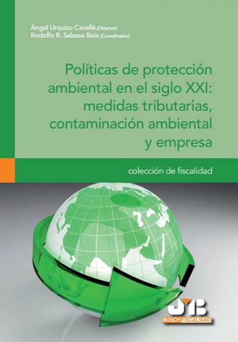 Políticas de protección ambiental en el siglo XXI: medidas tributarias, contaminación ambiental y empresa