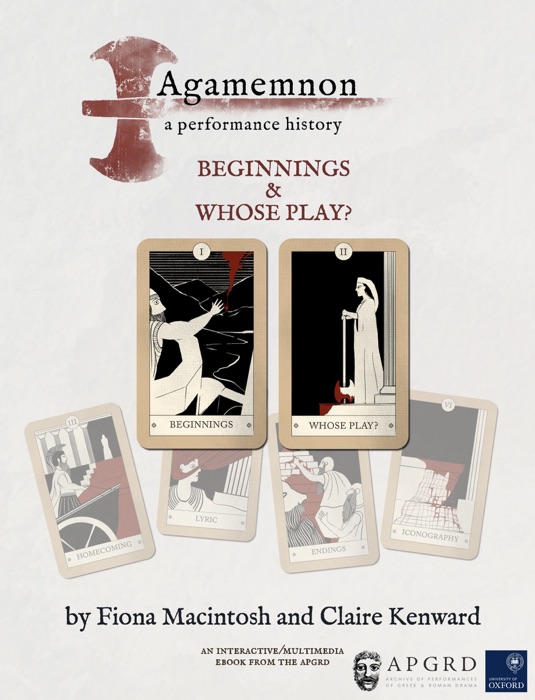 Agamemnon, a performance history: Beginnings & Whose Play?