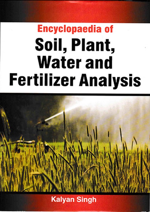 Encyclopaedia Of Soil, Plant, Water And Fertilizer Analysis