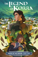 Michael Dante DiMartino, Michelle Wong & Vivian Ng - The Legend of Korra: Ruins of the Empire Part Two artwork