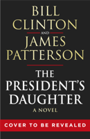 President Bill Clinton & James Patterson - The President’s Daughter artwork