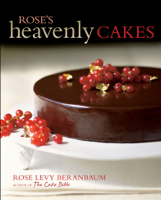 Rose Levy Beranbaum - Rose's Heavenly Cakes artwork