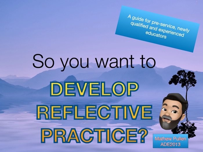 So you want to develop reflective practice?