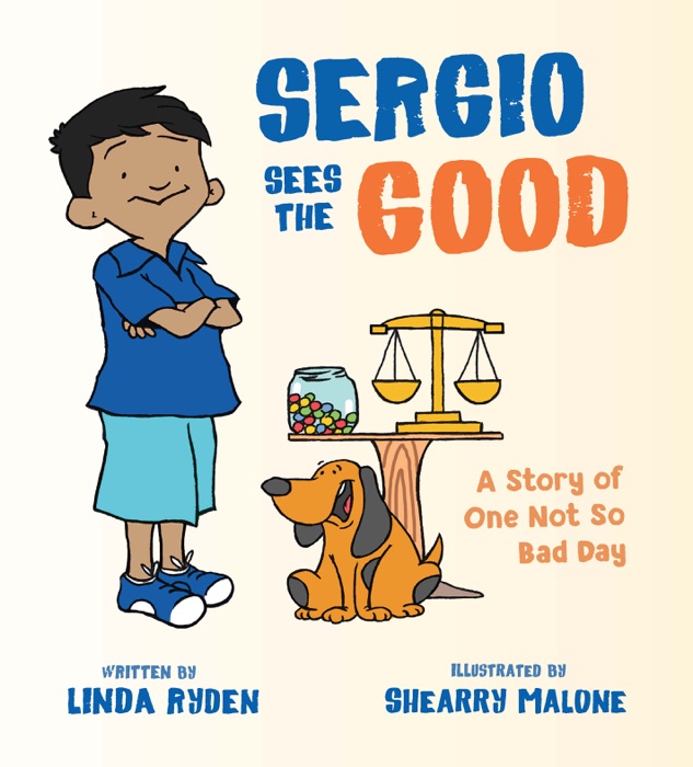 Sergio Sees the Good: The Story of a Not So Bad Day (Henry & Friends Mindfulness Series)