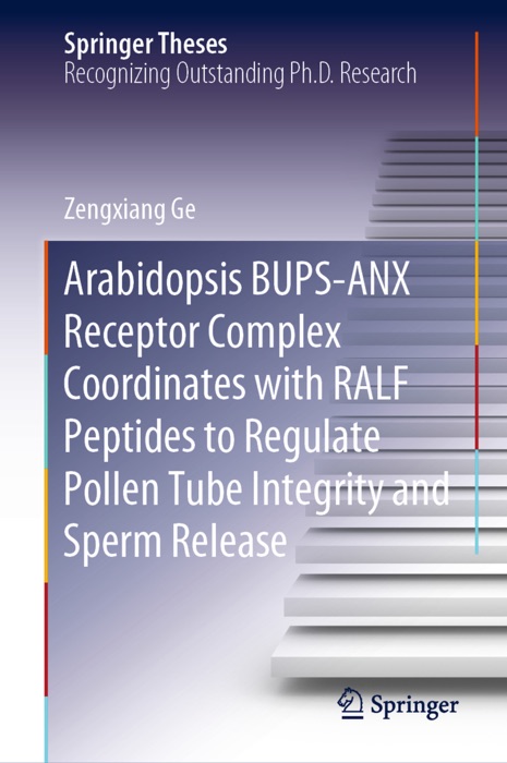 Arabidopsis BUPS-ANX Receptor Complex Coordinates with RALF Peptides to Regulate Pollen Tube Integrity and Sperm Release