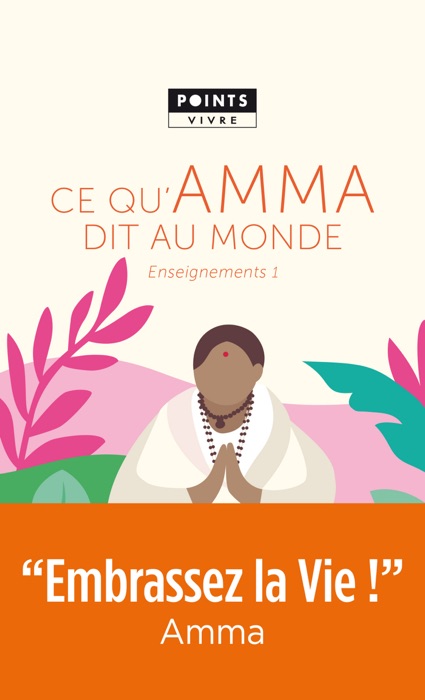 Ce qu'Amma dit au monde - Enseignements d'une saged'aujourd'hui