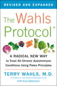 The Wahls Protocol - Terry Wahls, M.D. & Eve Adamson