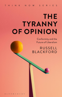 Russell Blackford - The Tyranny of Opinion artwork