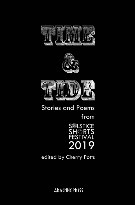 Time and Tide: Stories and Poems from the Solstice Shorts Festival 2019