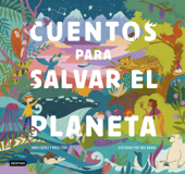 Cuentos para salvar el planeta - Cris Ramos, Paolo Ferri & Anna Casals