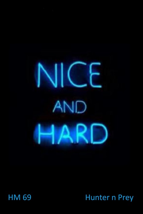 [DOWNLOAD] ~ Nice and Hard  by Huntern Prey ~ eBook PDF Kindle ePub Free