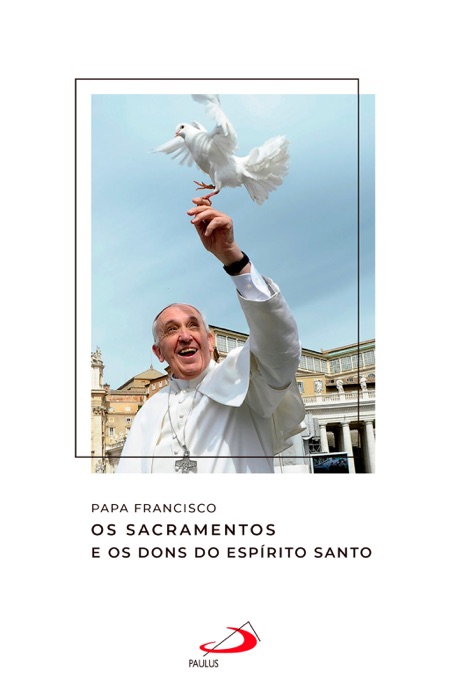 Os Sacramentos e os Dons do Espírito Santo