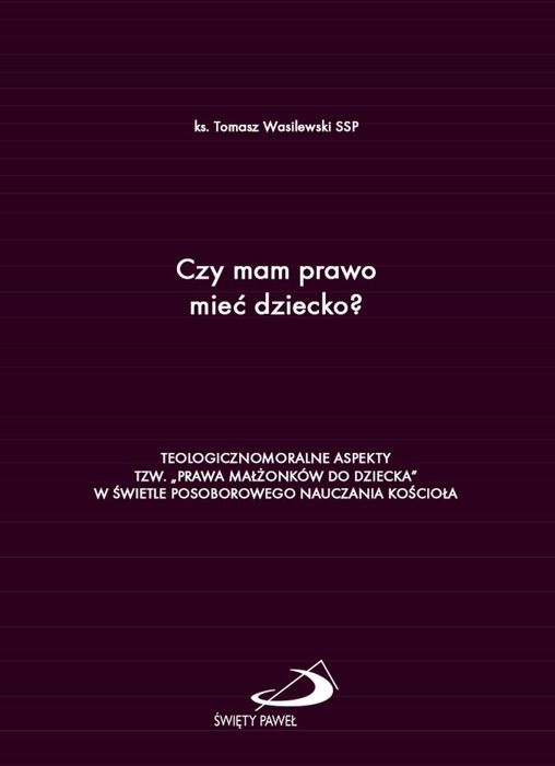 Czy mam prawo mie膰 dziecko?
