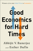 Abhijit V. Banerjee & Esther Duflo - Good Economics for Hard Times artwork