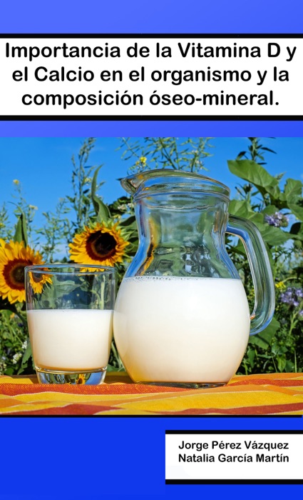 Importancia de la Vitamina D y el Calcio en el organismo y la composición ósea-mineral