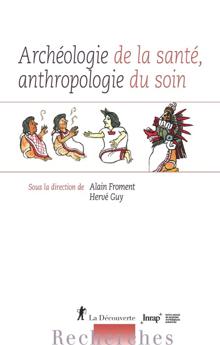 Archéologie de la santé, anthropologie du soin