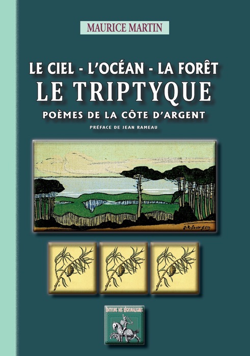 Le Ciel - l'Océan - la Forêt : le Triptyque (poèmes de la Côte d'Argent)