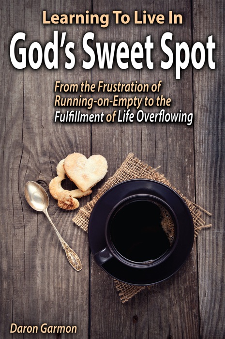 Learning To Live In God's Sweet Spot
