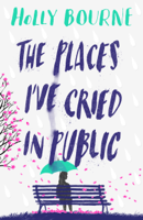 Holly Bourne - The Places I’ve Cried in Public artwork